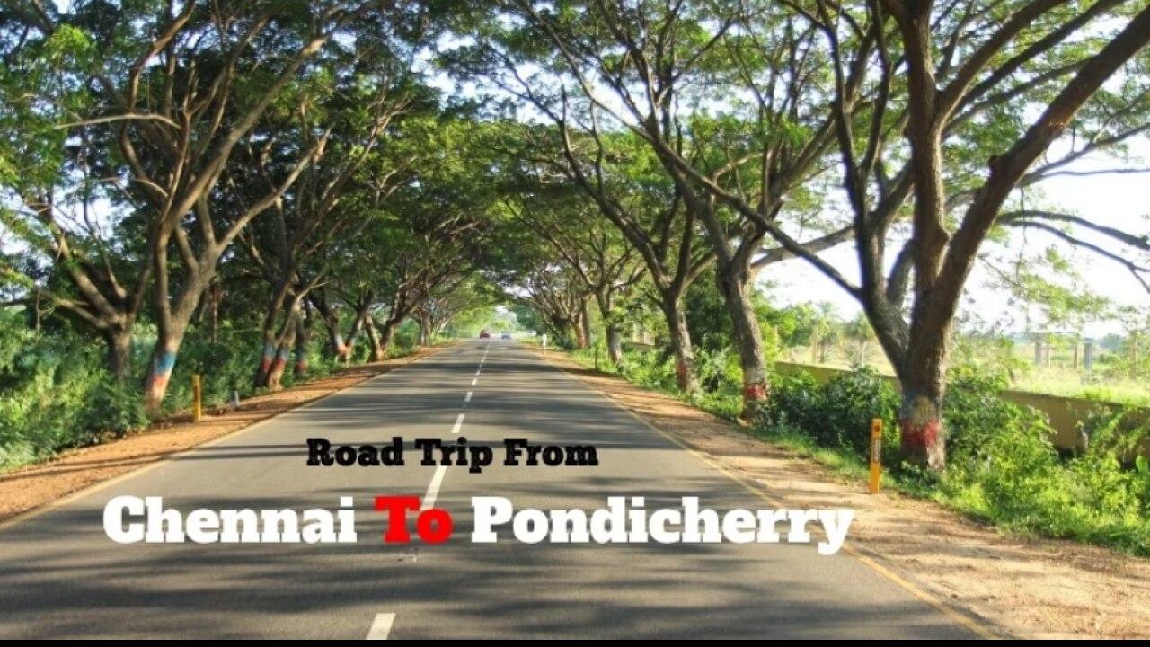 चेन्नई से पांडिचेरी (Chennai To Pondicherry Road Trip)