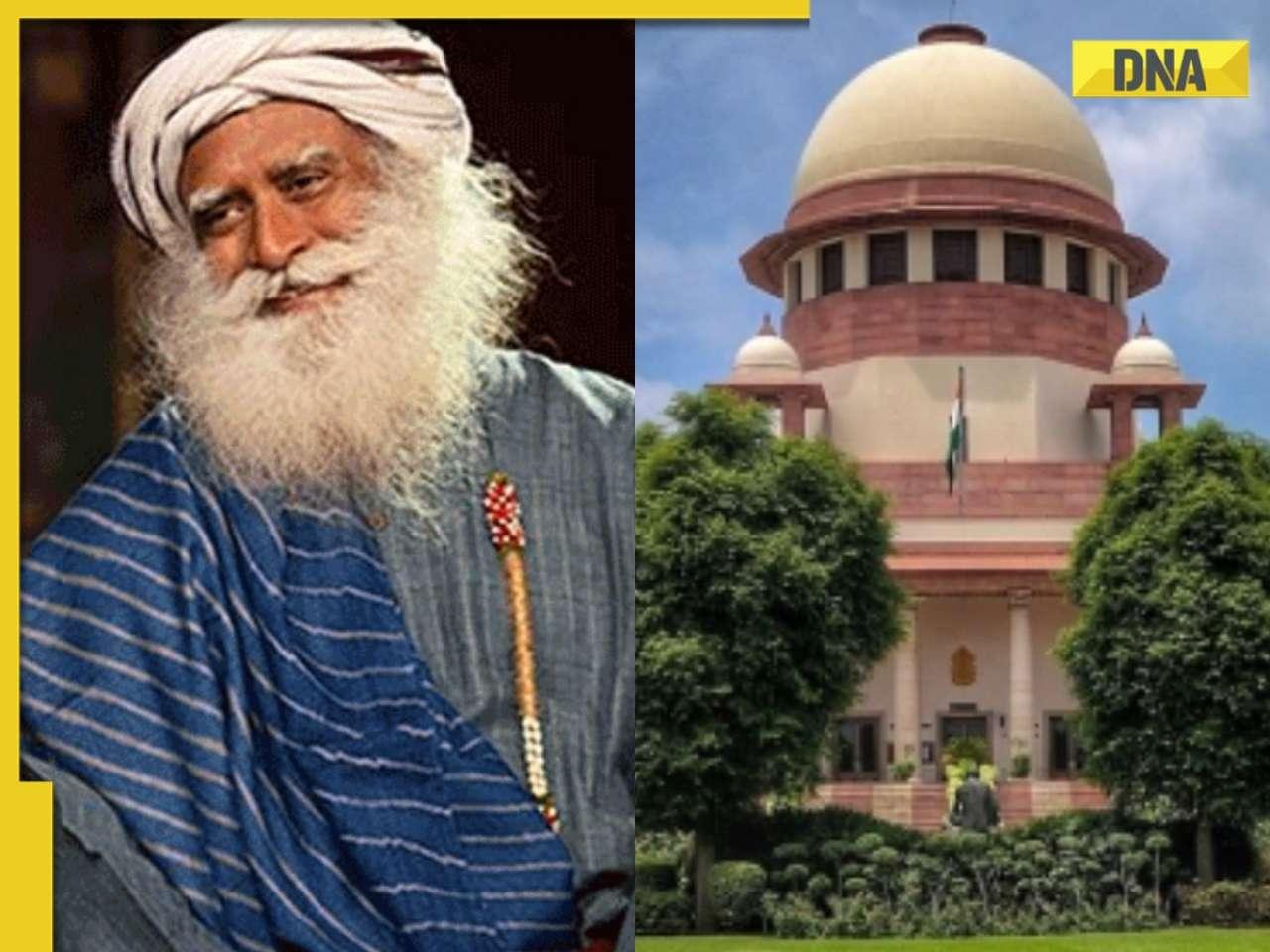 Isha Foundation row: SC transfers plea from Madras High Court to itself, asks police not to...